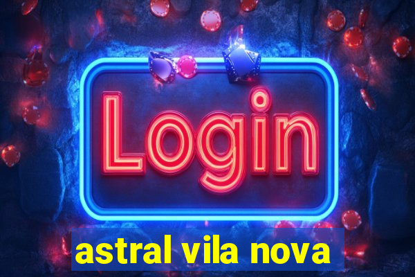 astral vila nova